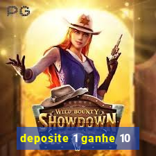 deposite 1 ganhe 10